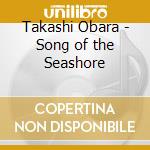 Takashi Obara - Song of the Seashore cd