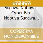 Sugawa Nobuya - Cyber Bird Nobuya Sugawa Saxophone Concertos cd