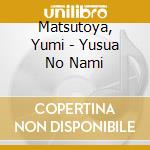 Matsutoya, Yumi - Yusua No Nami cd