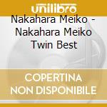 Nakahara Meiko - Nakahara Meiko Twin Best cd musicale di Nakahara Meiko