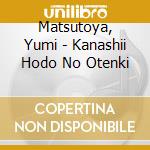 Matsutoya, Yumi - Kanashii Hodo No Otenki cd