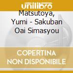 Matsutoya, Yumi - Sakuban Oai Simasyou cd
