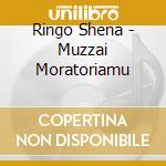 Ringo Shena - Muzzai Moratoriamu cd