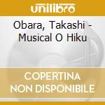 Obara, Takashi - Musical O Hiku cd musicale di Obara, Takashi