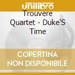 Trouvere Quartet - Duke'S Time