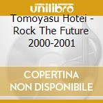 Tomoyasu Hotei - Rock The Future 2000-2001 cd