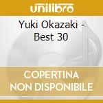 Yuki Okazaki - Best 30 cd