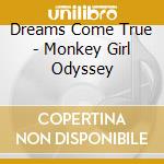 Dreams Come True - Monkey Girl Odyssey cd musicale di Dreams Come True