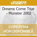 Dreams Come True - Monster 2002 cd