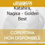 Katahira, Nagisa - Golden Best cd musicale