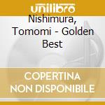 Nishimura, Tomomi - Golden Best cd
