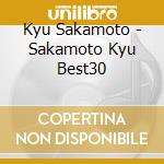 Kyu Sakamoto - Sakamoto Kyu Best30 cd musicale di Kyu Sakamoto