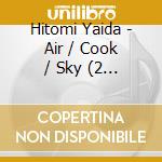 Hitomi Yaida - Air / Cook / Sky (2 Cd) cd musicale di Hitomi Yaida