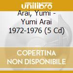 Arai, Yumi - Yumi Arai 1972-1976 (5 Cd) cd