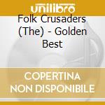 Folk Crusaders (The) - Golden Best cd