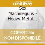 Sex Machineguns - Heavy Metal Thunder cd