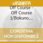 Off Course - Off Course 1/Bokuno Okurimono cd