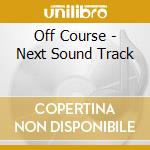 Off Course - Next Sound Track cd