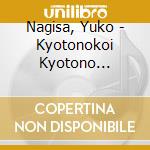 Nagisa, Yuko - Kyotonokoi Kyotono Pheromone cd
