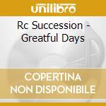 Rc Succession - Greatful Days cd