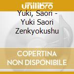 Yuki, Saori - Yuki Saori Zenkyokushu cd