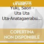 Yuki, Saori - Uta Uta Uta-Anatagaerabu Best 20 cd