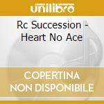 Rc Succession - Heart No Ace cd