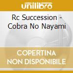Rc Succession - Cobra No Nayami cd