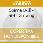 Spinna B-Ill - St-Ill Growing cd