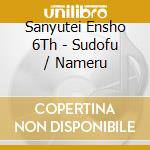 Sanyutei Ensho 6Th - Sudofu / Nameru cd