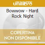 Bowwow - Hard Rock Night cd