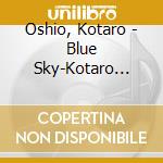 Oshio, Kotaro - Blue Sky-Kotaro Oshio Best Album- cd