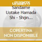 Sandaime Uotake Hamada Shi - Shijin Sandaime Uotake Hamada Shigeo Anthems cd