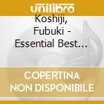Koshiji, Fubuki - Essential Best Koshiji Fubuki cd