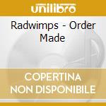 Radwimps - Order Made cd