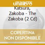 Katsura, Zakoba - The Zakoba (2 Cd) cd musicale
