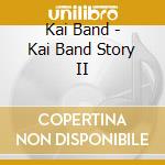 Kai Band - Kai Band Story II cd