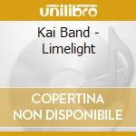 Kai Band - Limelight cd musicale