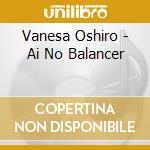 Vanesa Oshiro - Ai No Balancer cd musicale di Vanesa Oshiro