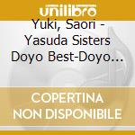 Yuki, Saori - Yasuda Sisters Doyo Best-Doyo Meets cd