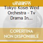 Tokyo Kosei Wind Orchestra - Tv Drama In Suisougaku cd