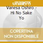 Vanesa Oshiro - Hi No Sake Yo cd musicale di Vanesa Oshiro
