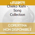 Chieko Kishi - Song Collection cd musicale di Chieko Kishi