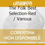 The Folk Best Selection-Red / Various cd