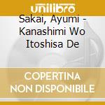 Sakai, Ayumi - Kanashimi Wo Itoshisa De cd