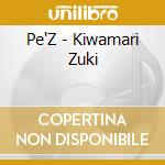 Pe'Z - Kiwamari Zuki cd