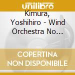 Kimura, Yoshihiro - Wind Orchestra No Tame No Koukyou 5 cd