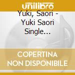 Yuki, Saori - Yuki Saori Single Collection cd