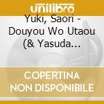 Yuki, Saori - Douyou Wo Utaou (& Yasuda Sachiko) cd musicale di Yuki, Saori