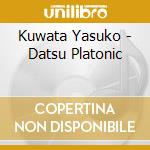 Kuwata Yasuko - Datsu Platonic cd